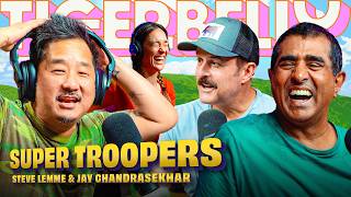 Super Troopers Jay Chandrasekhar & Steve Lemme | TigerBelly 569