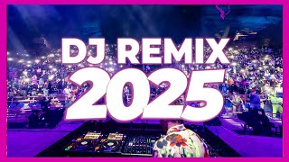 DJ REMIX 2025 - Remixes &amp; Mashups of Popular Songs 2025 | DJ Remix Club Music Disco DJ Mix 2024