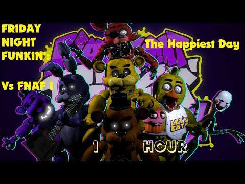 Friday Night Funkin': Vs FNAF 1: The Full Ass Mod (Update) - The Happiest Day - 1 Hours Song / Music