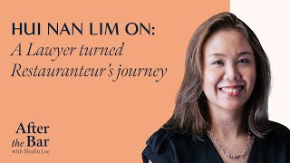 After the Bar Episode 10 - Hui Nan on a Lawyer turned Restaurateur's journey