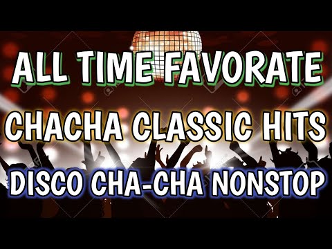 BEST OF ALL TIME FAVORITE CHA CHA CLASSIC HITS DISCO NONSTOP 2021 - DJ RONIE DISCO REMIX