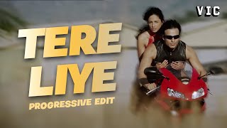 Tere Liye (Progressive Edit)