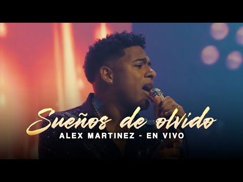 Sueños De Olvido - Alex Martínez (En Vivo)