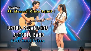 Download lagu UNTUK SELAMANYA ASTERIA BAND NEW VERSION COVER METAL BAND INDIE VIRAL mp3