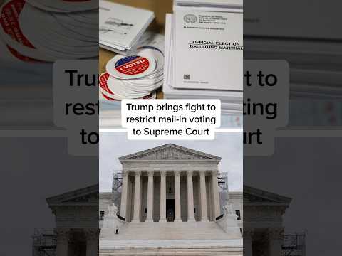 Trump brings fight to restrict mail-in voting to Supreme Court