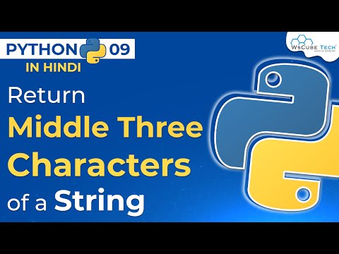 Write a Python Program to Return Middle Three Characters of a String Hindi 9