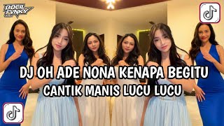 Download lagu DJ OH ADE NONA KENAPA BEGITU CANTIK MANIS LUCU LUCU | BODY PATA PATA TREND DANCE BRAZIL VIRAL TIKTOK mp3