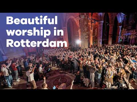 Beautiful Worship in Rotterdam | Live from the Historic St. Lawrence Church | Presence
