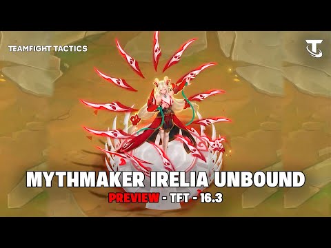 MYTHMAKER IRELIA UNBOUND  - PREVIEW | TFT 16.3