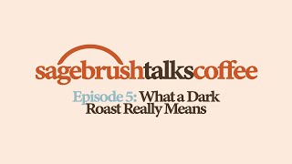 A True Explanation of Dark Roast Coffee