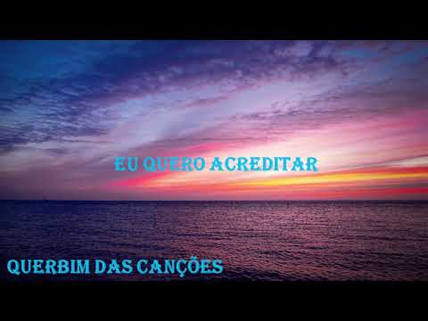 Quero Acreditar - Ebner Crispim