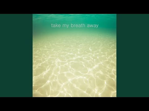 Take My Breath Away