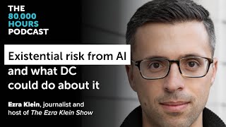 Ezra Klein on existential risk from AI and what DC could do about it