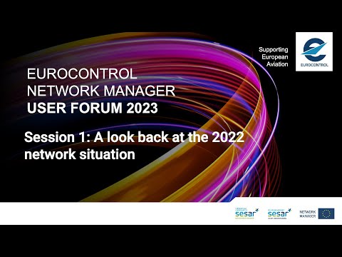 EUROCONTROL Network Manager User Forum 2023 - Session 1: A look back at the 2022 network situation