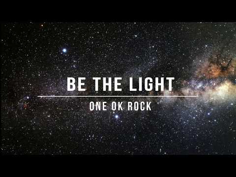 ONE OK ROCK - Be The Light (Lyrics)