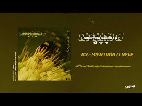 03.- Mientras Llueve - Opium G, Jayrick