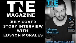 July Cover Story Interview with Actor Edsson Morales video