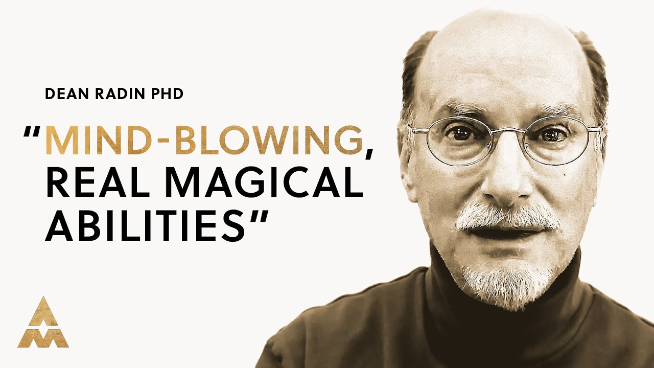 How To Harness The Power Of “Magic” (Scientifically Proven) w/ Dean Radin PhD