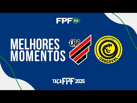 MELHORES MOMENTOS | ATHLETICO 2X0 CASCAVEL | TAÇA FPF 2025 - RODADA 4