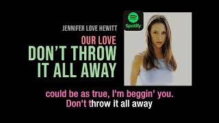 (Our Love) Don&#39;t Throw It All Away | Jennifer Love Hewitt | Lyric Video