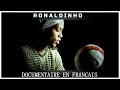 Ronaldinho [ Documentaire en Français 🇫🇷 ] DVD HD