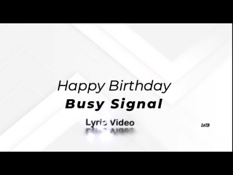 Busy Signal - Happy Birthday Lyrics