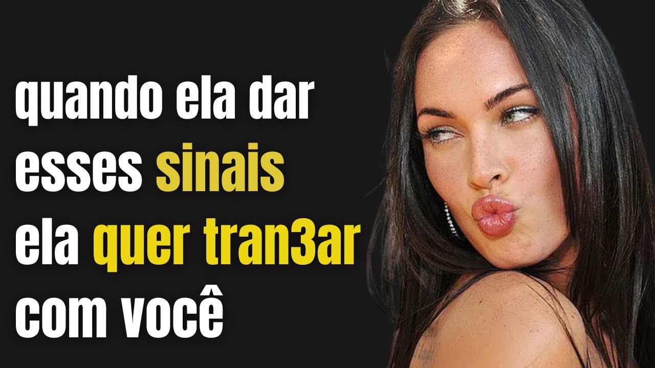 7 sinais que ela quer te dar  | Psicologia feminina