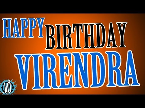 HAPPY BIRTHDAY VIRENDRA! 10 Hours Non Stop Music & Animation For Party Time #Birthday #Virendra