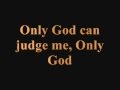 Tupac Only God Can Judge Me - Lyrics 