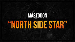 Mastodon - &quot;North Side Star&quot; (RB3)