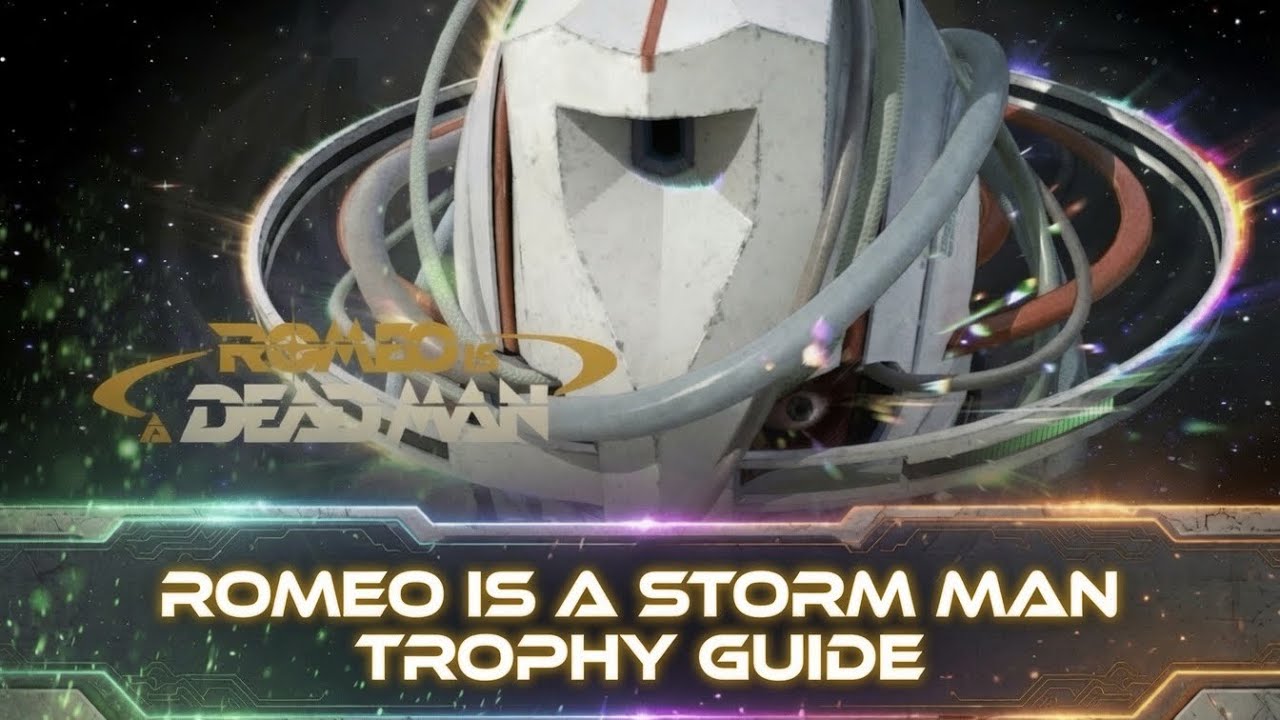 Romeo Is a Deadman | Romeo Is a Storm Man Trophy Guide