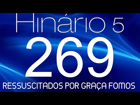 HINO 269 CCB - Ressuscitados Por Graça Fomos - HINÁRIO 5 COM LETRAS