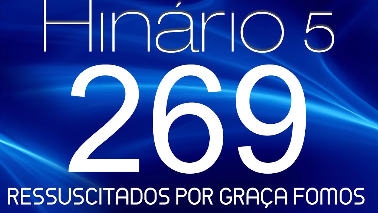 HINO 269 CCB - Ressuscitados Por Graça Fomos - HINÁRIO 5 COM LETRAS