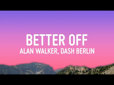 Alan Walker, Dash Berlin & Vikkstar - Better Off (Alone, Pt. III)