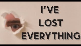 I've Lost Everything (A short film)