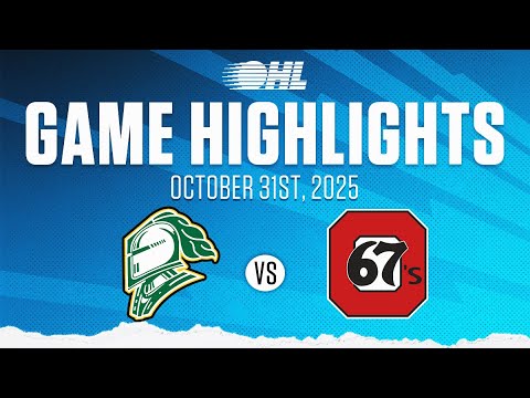 OHL Highlights: London Knights @ Ottawa 67's Oct. 31, 2025