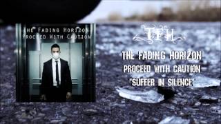 The Fading Horizon - Suffer In Silence