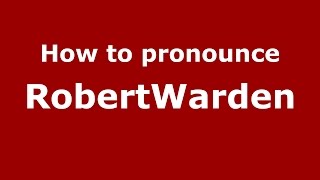 How to pronounce Robertwarden