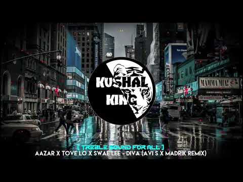 Aazar x Tove Lo x Swae Lee - Diva (AVI S x Madrik Remix)