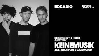 Defected In The House Radio Show 06.06.16 w/ guest Keinemusik (&Me, Adam Port & David Mayer)