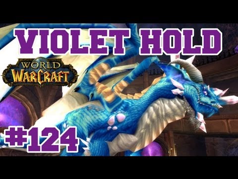 Violet Hold - Dungeon - Let's Play WoW - Episode 124