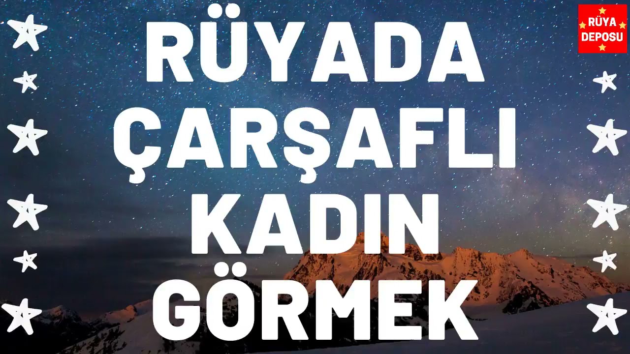 Rüyada Çarşaflı Kadın Görmek Ne Anlama Gelir - Rüya Tabiri - [Rüya Deposu]