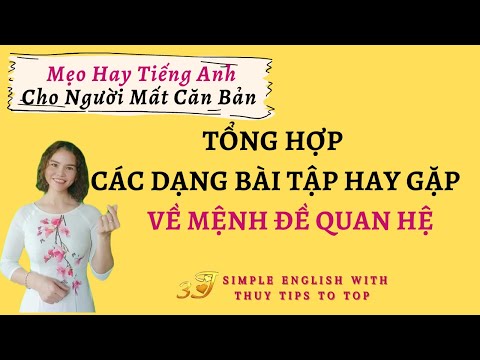 TỔNG HỢP CÁC DẠNG BÀI TẬP VỀ MỆNH ĐỀ QUAN HỆ (EXERCÍCIOS DE CLÁUSULA RELATIVA)