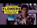 Flowers - Miley Cyrus (William Singe Cover)