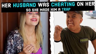 Her husband was cheating on her so she made him a trap