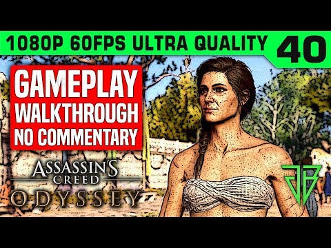ASSASSIN'S CREED ODYSSEY Gameplay Walkthrough Part 40 No Commentary PC - 1080p 60fps Ultra Settings