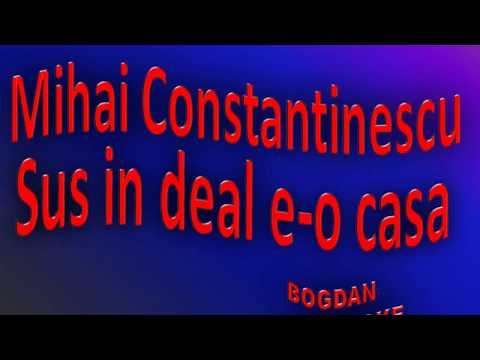 Karaoke Mihai Constantinescu - Sus In Deal E O Casa