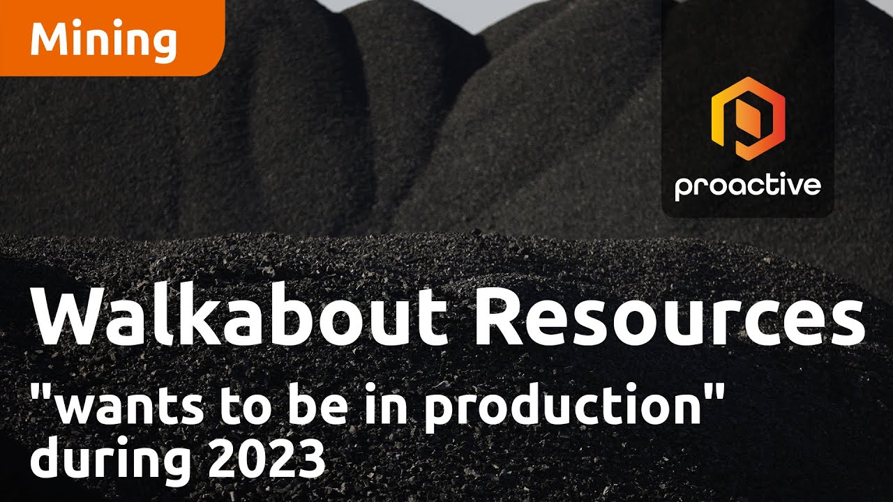 Walkabout Resources "wants to be in production" during 2023