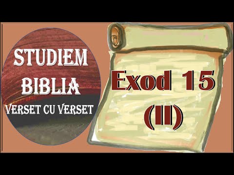 Exod 15 (II): Domnul este puterea și cântecul meu! / Exod 15; 2-12