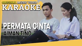 Download lagu KARAOKE - PERMATA CINTA (AIMAN TINO) [Minus One]  MV mp3
